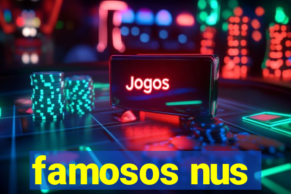 famosos nus